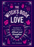 Witch's Book of Love: Hundreds of Magical Ways to Attract - Abigail Fox Designs