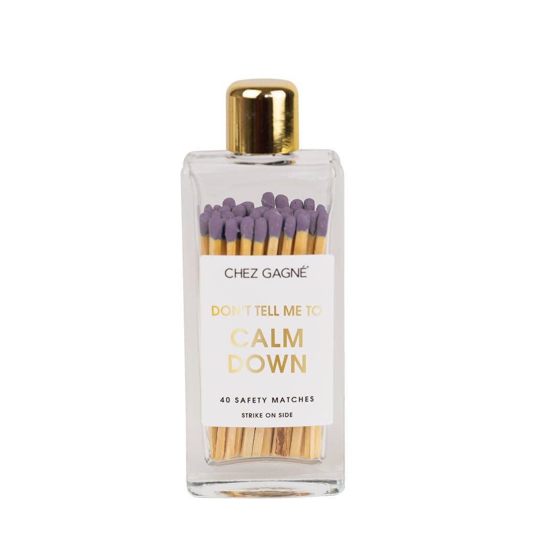 Don't Tell Me To Calm Down - Glass Bottle Matches - Abigail Fox Designs