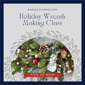 Holiday Wreath Making Class, Old Greenwich CT, this Holiday Season! - Abigail Fox Designs
