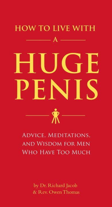 How to Live with a Huge Penis: Advice, Meditations - Abigail Fox Designs